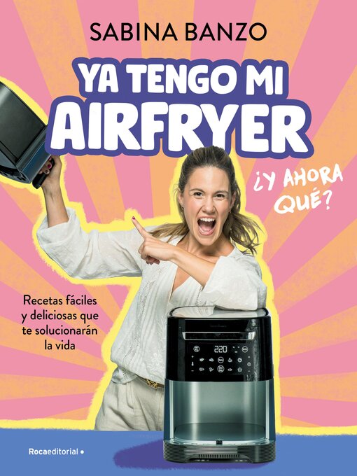 Cover image for Ya tengo mi airfryer, ¿y ahora qué?